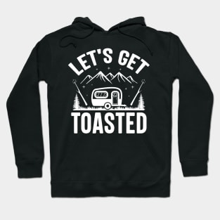 Let's get toasted Hoodie